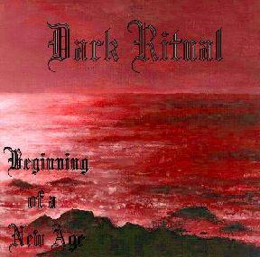 Dark Ritual (NL) : Beginning of a New Age